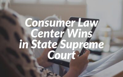 Consumer Law Center Wins in State Supreme Court